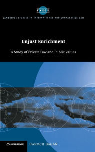 Title: Unjust Enrichment: A Study of Private Law and Public Values, Author: Hanoch Dagan