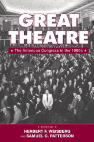 Title: Great Theatre: The American Congress in the 1990s, Author: Herbert F. Weisberg