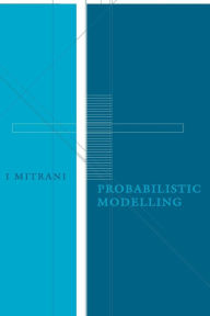 Title: Probabilistic Modelling / Edition 2, Author: Isi Mitrani