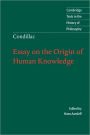 Condillac: Essay on the Origin of Human Knowledge