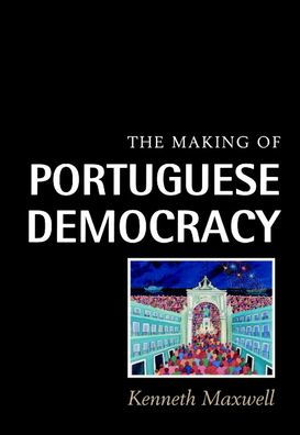 The Making of Portuguese Democracy / Edition 1