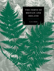 Title: The Ferns of Britain and Ireland / Edition 2, Author: C. N. Page