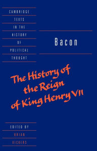 Title: Bacon: The History of the Reign of King Henry VII and Selected Works, Author: Francis Bacon