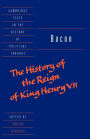 Bacon: The History of the Reign of King Henry VII and Selected Works