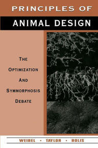 Title: Principles of Animal Design: The Optimization and Symmorphosis Debate, Author: Ewald R. Weibel