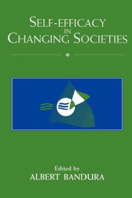 Title: Self-Efficacy in Changing Societies, Author: Albert Bandura