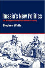 Russia's New Politics: The Management of a Postcommunist Society / Edition 1