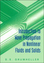 Introduction to Wave Propagation in Nonlinear Fluids and Solids