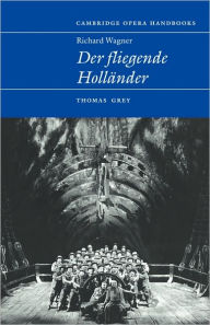 Title: Richard Wagner: Der Fliegende Holländer, Author: Thomas  Grey