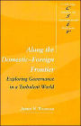 Along the Domestic-Foreign Frontier: Exploring Governance in a Turbulent World / Edition 1