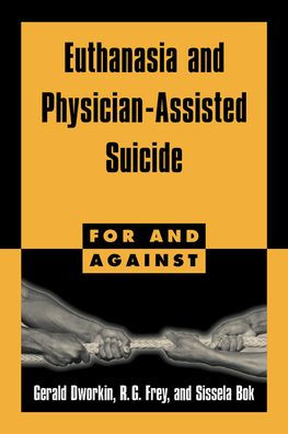 Euthanasia and Physician-Assisted Suicide / Edition 1