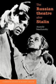 Title: The Russian Theatre after Stalin, Author: Anatoly Smeliansky