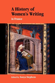 Title: A History of Women's Writing in France, Author: Sonya Stephens