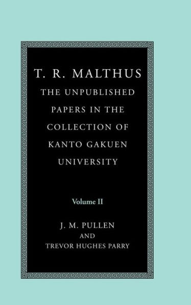 T. R. Malthus: The Unpublished Papers in the Collection of Kanto Gakuen University / Edition 1