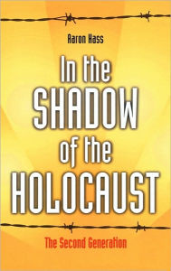 Title: In the Shadow of the Holocaust: The Second Generation, Author: Aaron Hass