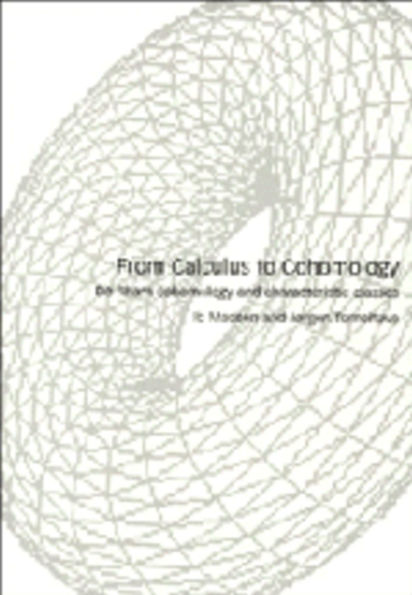 From Calculus to Cohomology: De Rham Cohomology and Characteristic Classes / Edition 1