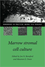 Title: Marrow Stromal Cell Culture / Edition 1, Author: Jon N. Beresford