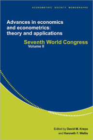 Title: Advances in Economics and Econometrics: Theory and Applications: Seventh World Congress, Author: David M. Kreps