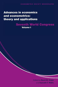 Title: Advances in Economics and Econometrics: Theory and Applications: Seventh World Congress, Author: David M. Kreps