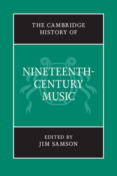 The Cambridge History of Nineteenth-Century Music