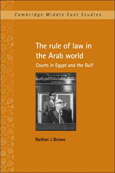 The Rule of Law in the Arab World: Courts in Egypt and the Gulf