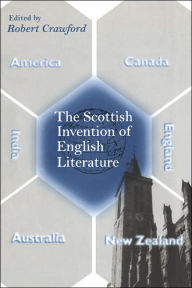 Title: The Scottish Invention of English Literature, Author: Robert Crawford
