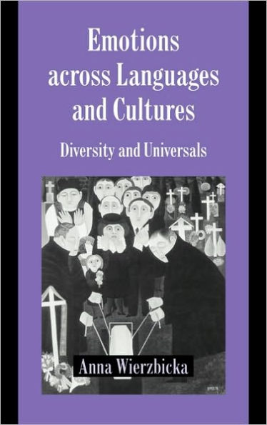 Emotions across Languages and Cultures: Diversity and Universals