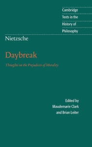 Title: Nietzsche: Daybreak: Thoughts on the Prejudices of Morality / Edition 2, Author: Friedrich Nietzsche