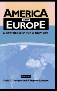 Title: America and Europe: A Partnership for a New Era, Author: David C. Gompert