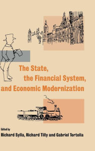 Title: The State, the Financial System and Economic Modernization / Edition 1, Author: Richard Sylla