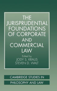 Title: The Jurisprudential Foundations of Corporate and Commercial Law, Author: Jody S. Kraus