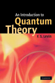 Title: An Introduction to Quantum Theory, Author: F. S. Levin