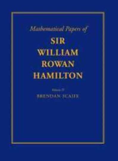 The Mathematical Papers of Sir William Rowan Hamilton: Volume 4, Geometry, Analysis, Astronomy, Probability and Finite Differences, Miscellaneous