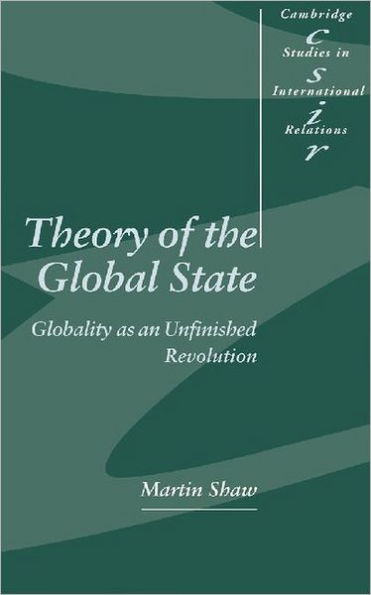 Theory of the Global State: Globality as an Unfinished Revolution