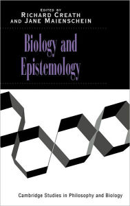 Title: Biology and Epistemology, Author: Richard Creath