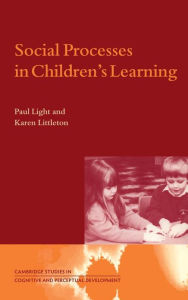 Title: Social Processes in Children's Learning, Author: Paul Light