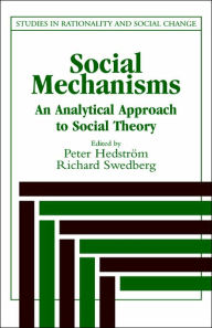 Title: Social Mechanisms: An Analytical Approach to Social Theory, Author: Peter Hedström