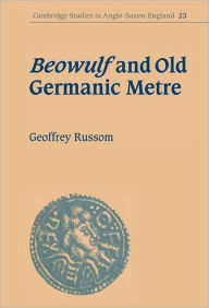 Title: Beowulf and Old Germanic Metre, Author: Geoffrey Russom