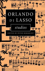 Title: Orlando di Lasso Studies, Author: Peter Bergquist