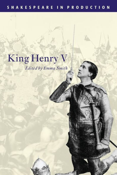 King Henry V (Shakespeare in Production Series) / Edition 1