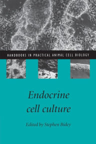 Title: Endocrine Cell Culture / Edition 1, Author: Stephen Bidey