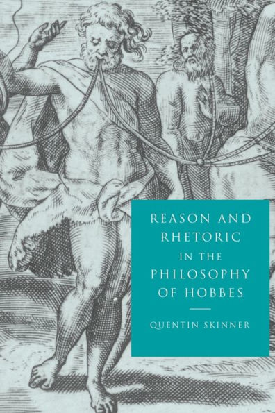 Reason and Rhetoric in the Philosophy of Hobbes