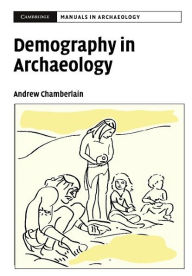 Title: Demography in Archaeology, Author: Andrew T. Chamberlain