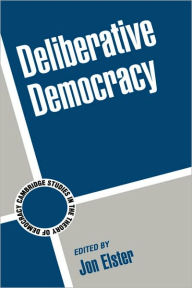 Title: Deliberative Democracy, Author: Jon Elster