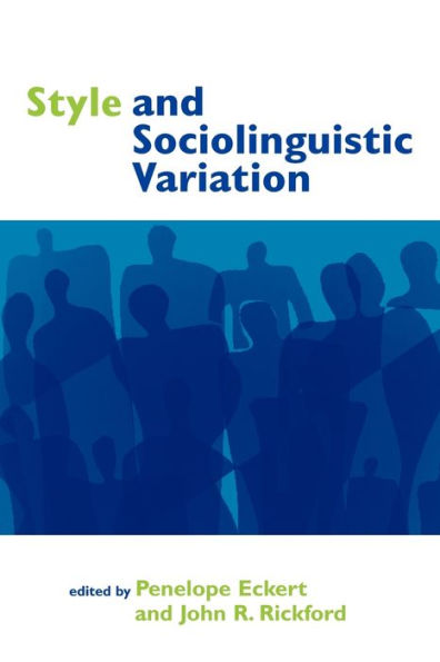 Style and Sociolinguistic Variation / Edition 1