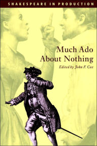 Much Ado about Nothing (Shakespeare in Production Series) / Edition 1