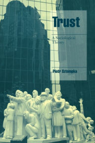 Title: Trust: A Sociological Theory, Author: Piotr Sztompka