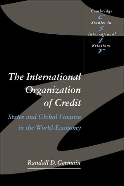 the International Organization of Credit: States and Global Finance World-Economy