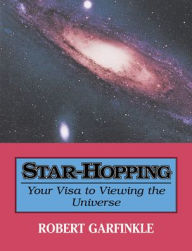 Title: Star-Hopping: Your Visa to Viewing the Universe, Author: Robert A. Garfinkle