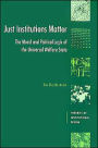 Just Institutions Matter: The Moral and Political Logic of the Universal Welfare State